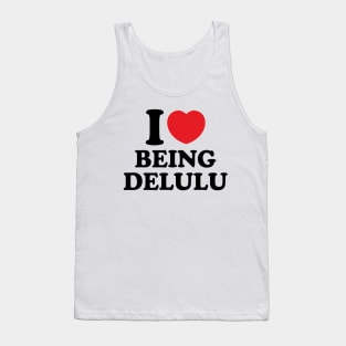 Y2K Funny Slogan I Love Being Delulu Tank Top